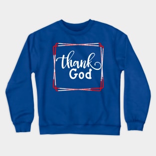 Thank God Crewneck Sweatshirt